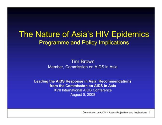 The Nature of Asia HIV Epidemics: Programme and Policy Implications