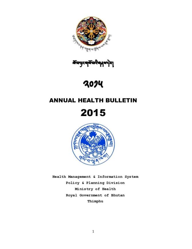 Ministry of Health, Royal Government of Bhutan Thimphu: Annual Health Bulletin 2015