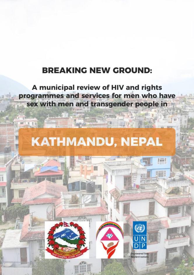 Breaking New Ground: A Municipal Review of HIV and Rights Programmes and Services for Men who Have Sex with Men and Transgender People in Kathmandu, Nepal