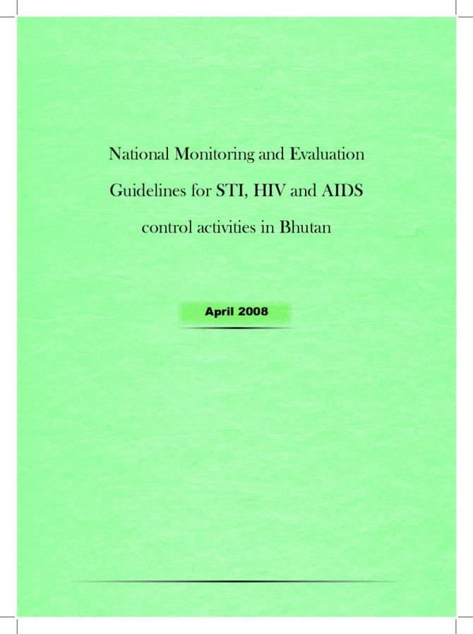 National Monitoring and Evaluation Guidelines for STI, HIV and AIDS Control Activities in Bhutan
