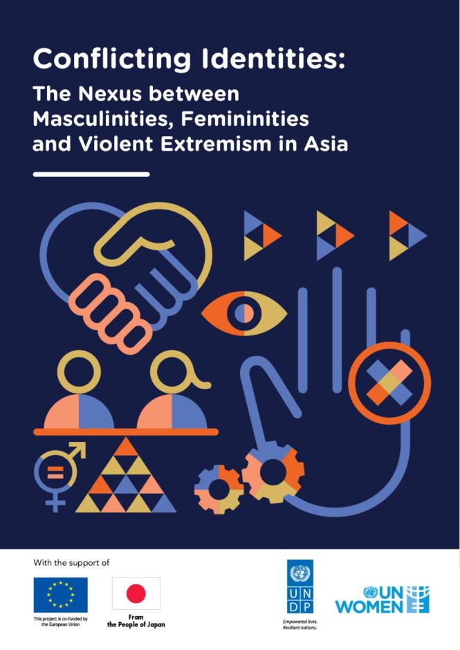 Conﬂicting Identities: The Nexus between Masculinities, Femininities and Violent Extremism in Asia