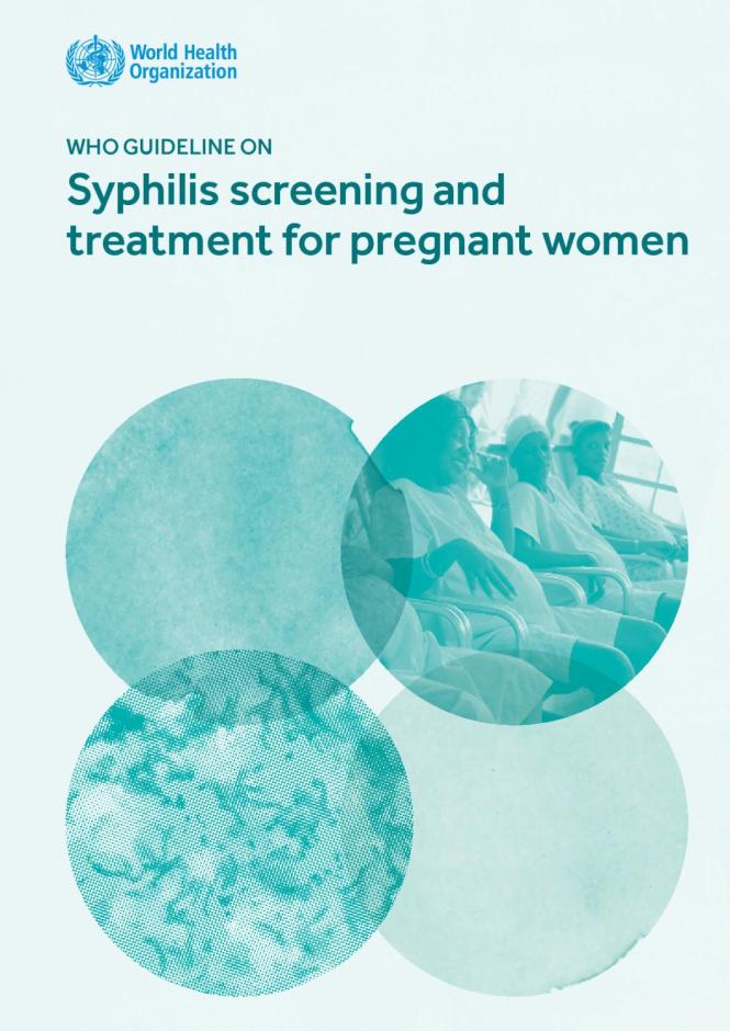 WHO Guideline on Syphilis Screening and Treatment for Pregnant Women