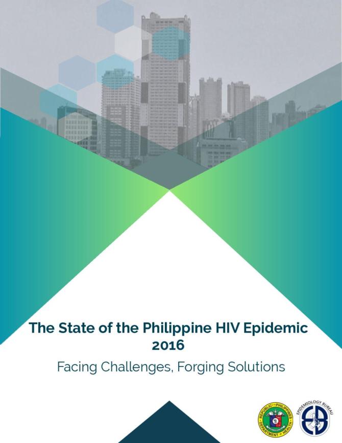 The State of the Philippine HIV Epidemic 2016: Facing Challenges, Forging Solutions