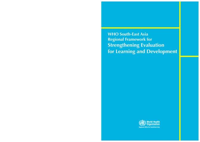 WHO South-East Asia Regional Framework for Strengthening Evaluation for Learning and Development