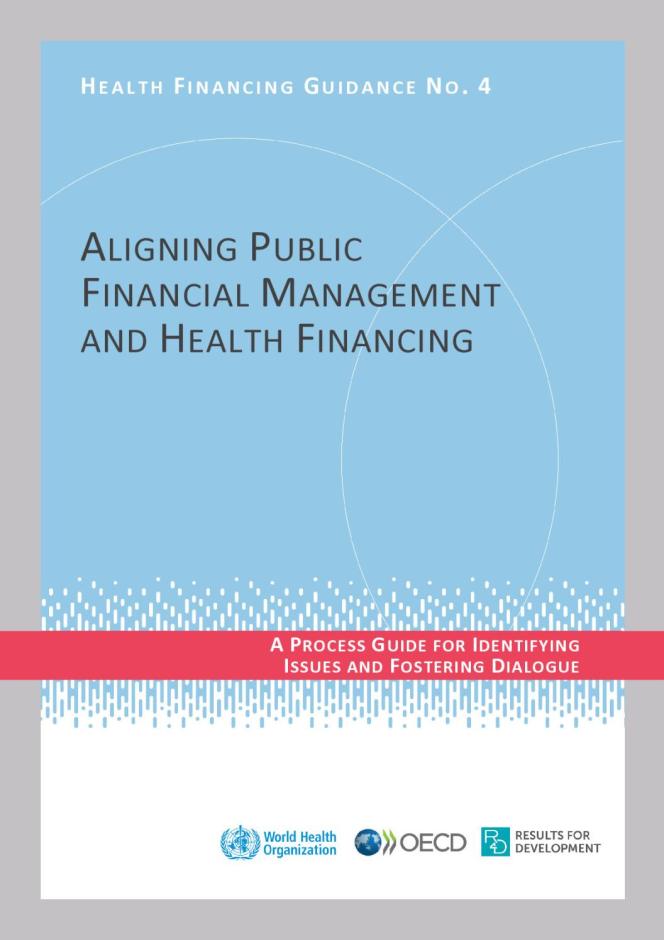 Process Guide for Identifying Issues and Fostering Dialogue to Align Public Financial Management and Health Financing Systems