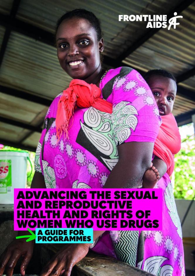 Advancing the Sexual and Reproductive Health and Rights of Women Who Use Drugs