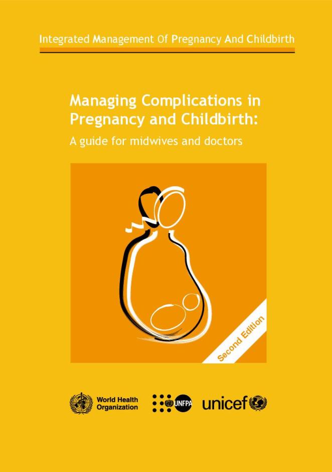 Managing Complications in Pregnancy and Childbirth: A Guide for Midwives and Doctors, 2nd Edition