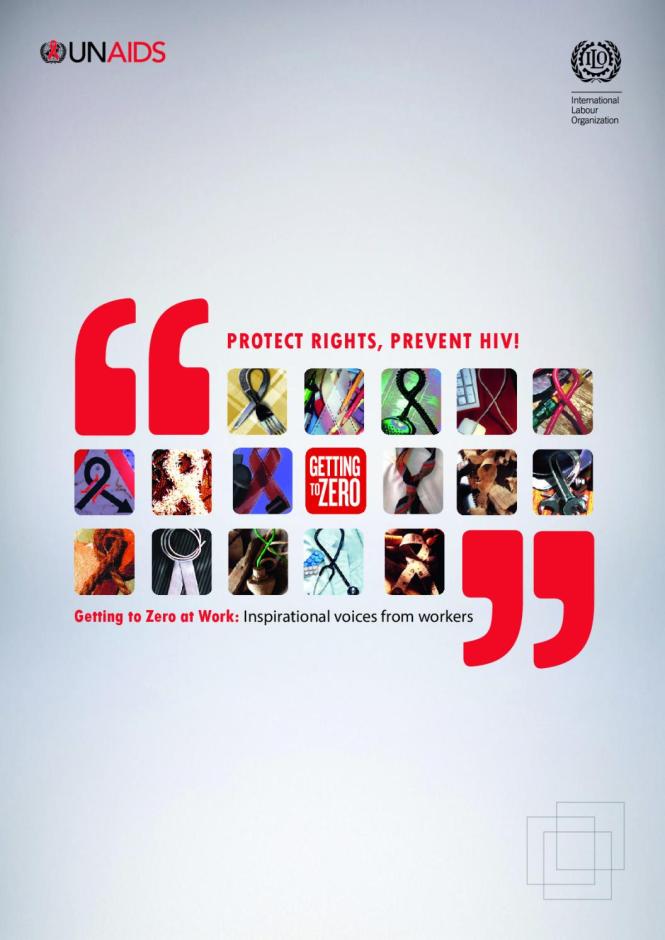 Protect Rights, Prevent HIV! Getting to Zero at Work: Inspirational Voices from Workers