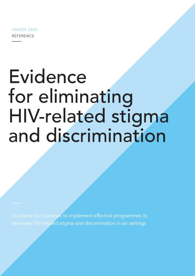 Evidence for Eliminating HIV-related Stigma and Discrimination. UNAIDS. (2020)