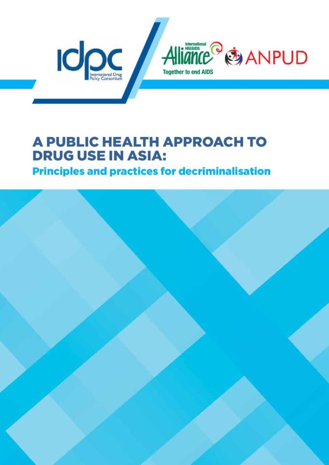 A Public Health Approach to Drug Use in Asia: Principles and Practices for Decriminalisation