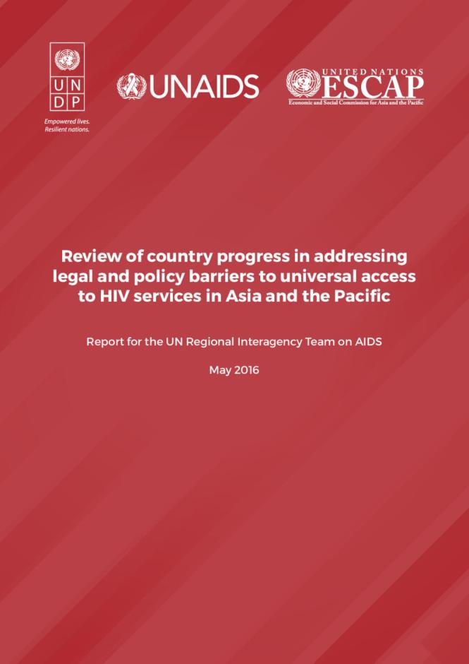 Review of Country Progress in Addressing Legal and Policy Barriers to Universal Access to HIV Services in Asia and the Pacific