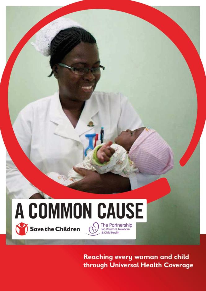 A Common Cause: Reaching Every Woman and Child through Universal Health Coveraget