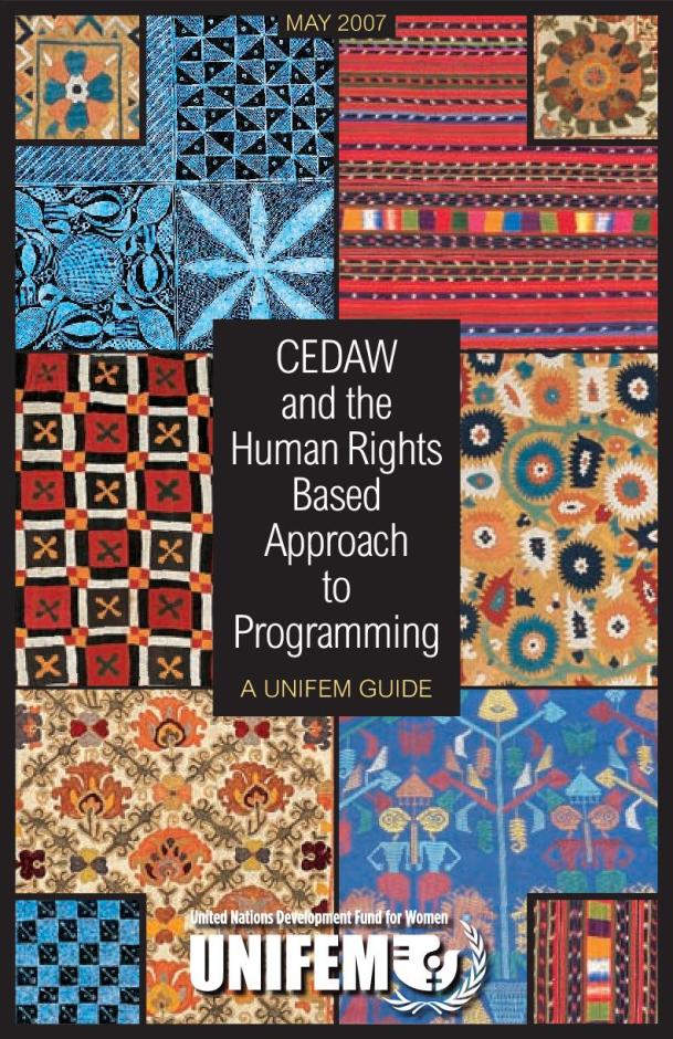 CEDAW and the Human Rights Based Approach to Programming: A UNIFEM Guide