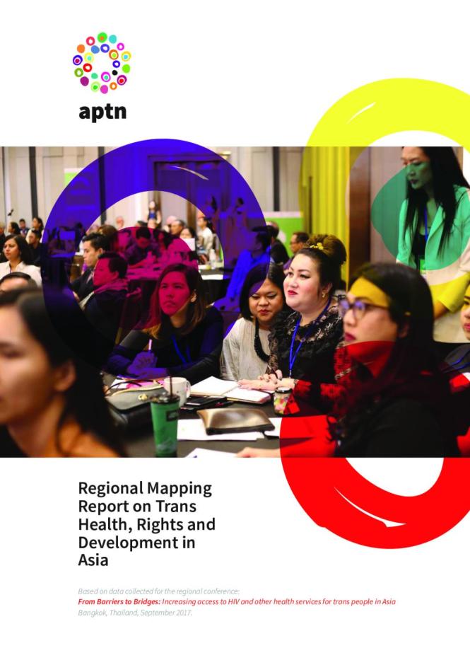 Regional Mapping Report on Trans Health, Rights and Development in Asia. APTN. (2020)