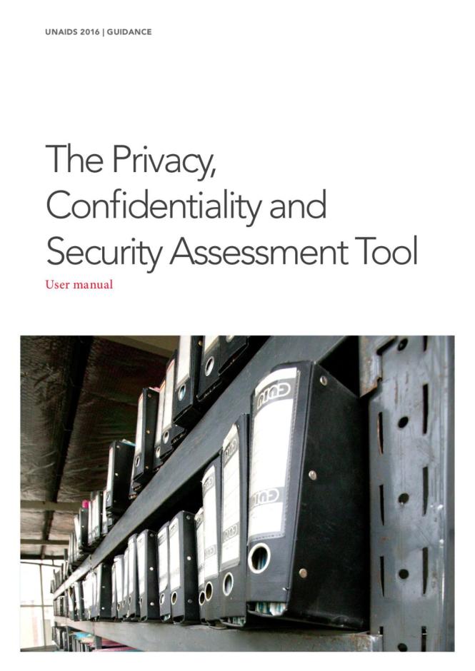 UNAIDS 2016 Guidance: The Privacy, Confidentiality and Security Assessment Tool - User Manual