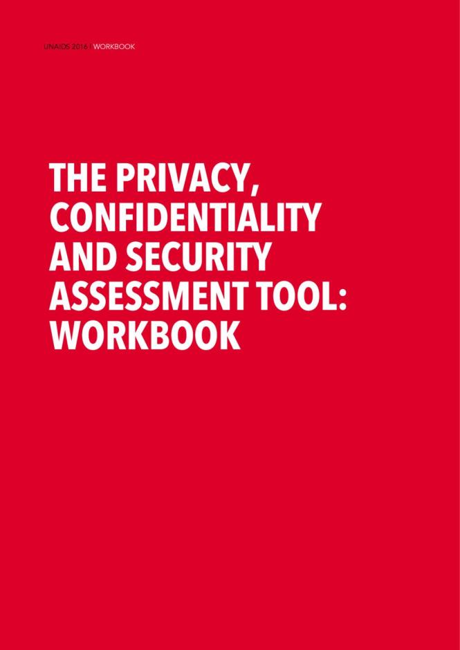 UNAIDS 2016 Workbook: The Privacy, Confidentiality and Security Assessment Tool - Workbook