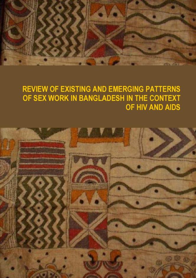 Review of Existing and Emerging Patterns of Sex Work in Bangladesh in the Context of HIV and AIDS