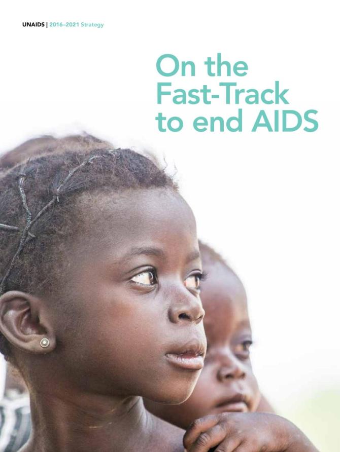 UNAIDS 2016–2021 Strategy On the Fast-Track to end AIDSForeword Putting people at the centre of the three zeros UNAIDS 2016–2021 Strategy: targets, goals, vision Strategy at a glance: eight result areas Executive summary Building on solid foundations: an updated and more ambitious Strategy in a changing world Time to take the Fast-Track: strategic leadership agenda How UNAIDS will deliver on this Strategy Annex 1. Overview of the process of developing the UNAIDS 2016–2021 Strategy Annex 2. Enhancing the lea