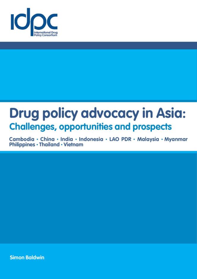 Drug Policy Advocacy in Asia: Challenges, Opportunities and Prospects
