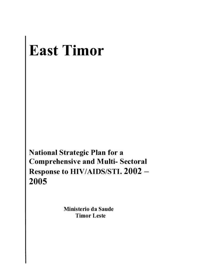 East Timor: National Strategic Plan for a Comprehensive and Multi-Sectoral Response to HIV/AIDS/STI 2002–2005