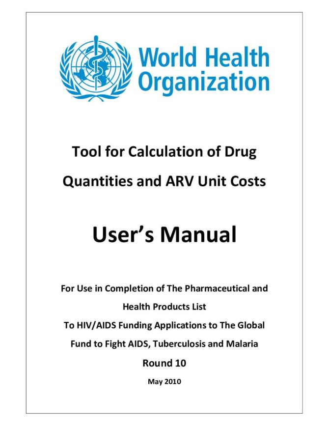 Tool for Calculation of Drug Quantities and ARV Unit Costs: User's Manual