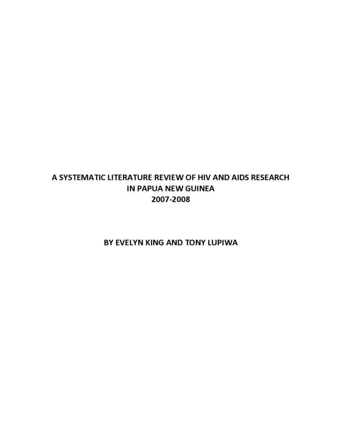 A Systematic Literature Review of HIV and AIDS Research in Papua New Guinea 2007-2008