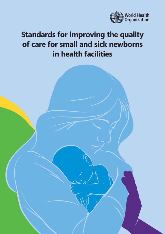 Standards for Improving the Quality of Care for Small and Sick Newborns in Health Facilities
