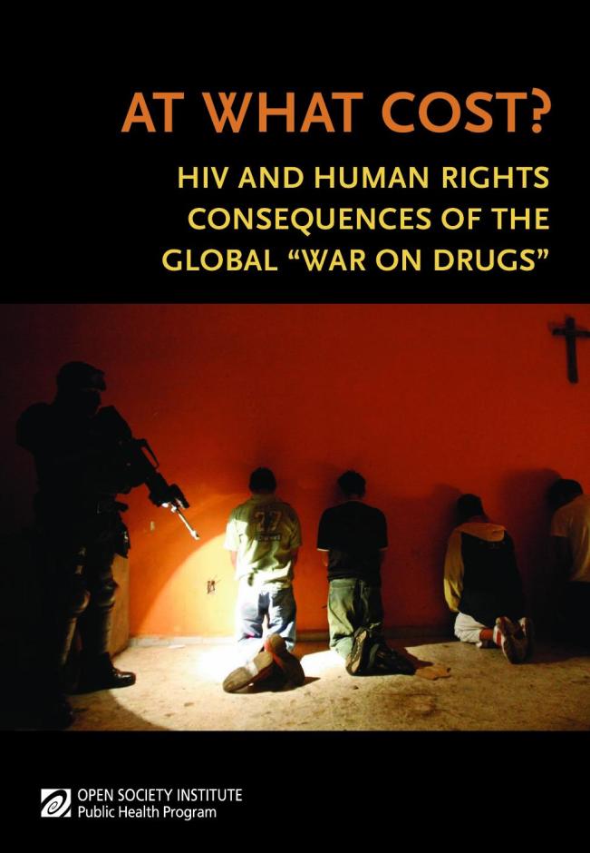 At What Cost? HIV and Human Rights Consequences of the Global “War on Drugs”