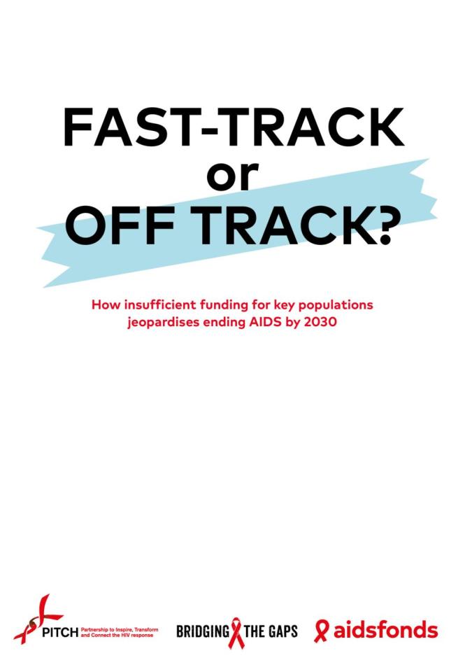 Fast-Track of Off Track? How Insufficient Funding for Key Populations Jeopardises Ending AIDS by 2030