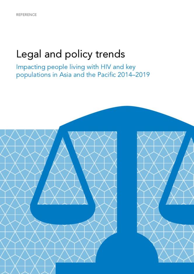 Legal and Policy Trends Impacting People Living with HIV and Key Populations in Asia and the Pacific 2014–2019