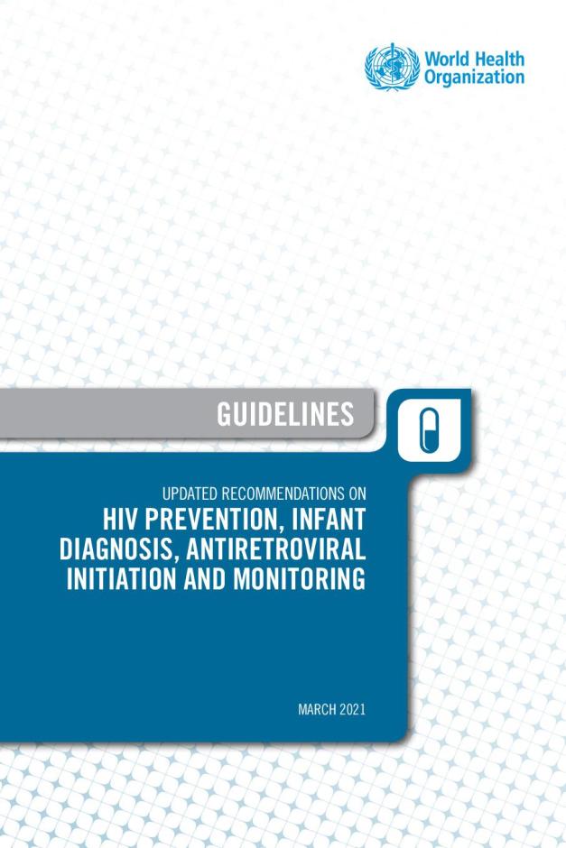 Updated Recommendations on HIV Prevention, Infant Diagnosis, Antiretroviral Initiation and Monitoring