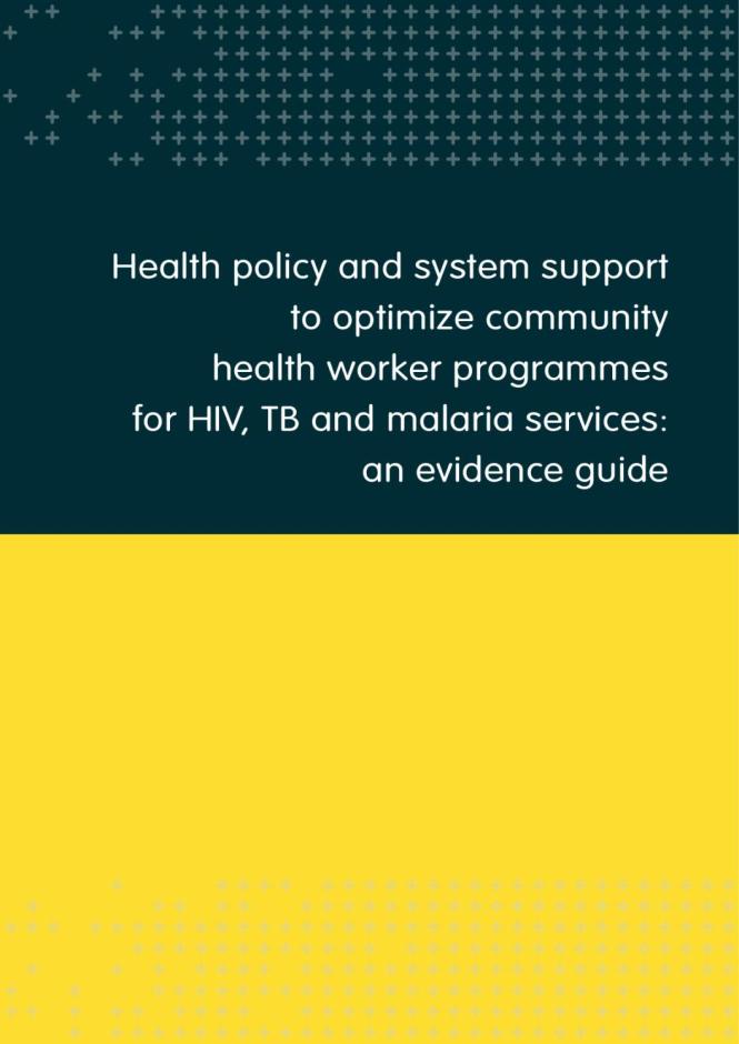 Health Policy and System Support to Optimize Community Health Worker Programmes for HIV, TB and Malaria Services
