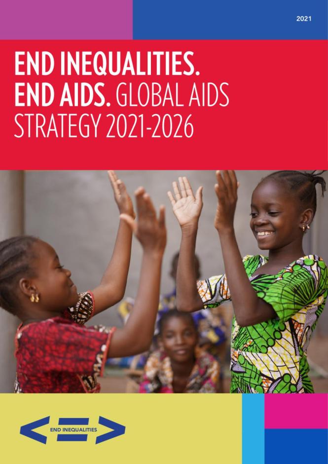 End Inequalities. End AIDS. Global AIDS Strategy 2021-2026