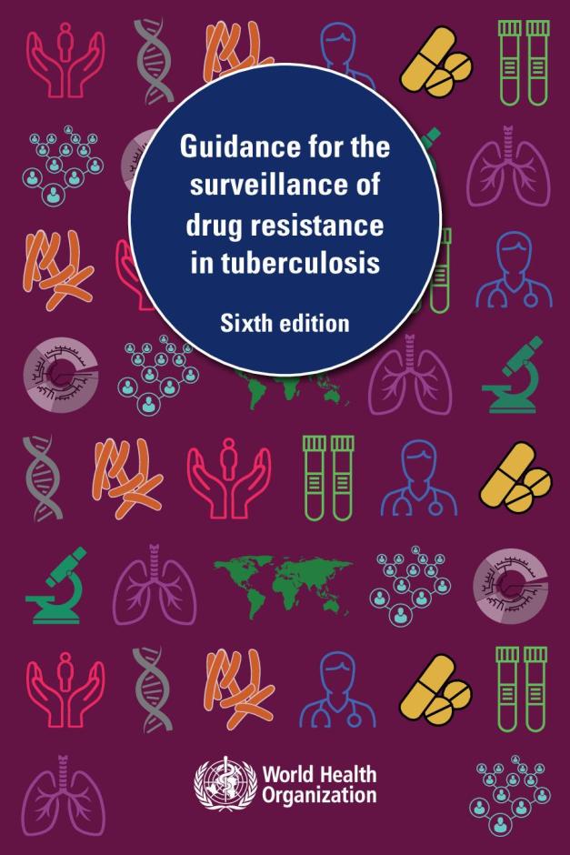 Guidance for the Surveillance of Drug Resistance in Tuberculosis: Sixth Edition