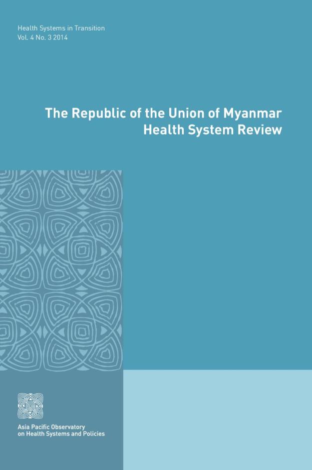 The Republic of the Union of Myanmar Health System Review