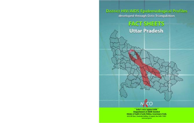 District HIV/AIDS Epidemiological Profiles Developed through Data Triangulation: Fact Sheets Uttar Pradesh