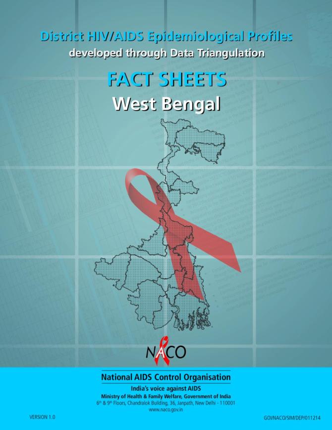 District HIV/AIDS Epidemiological Profiles Developed through Data Triangulation: Fact Sheets West Bengal