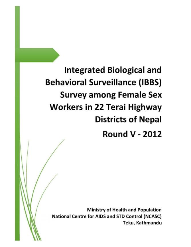 Integrated Biological and Behavioral Surveillance Survey among Female Sex Workers in 22 Terai Highway Districts of Nepal: Round V – 2012