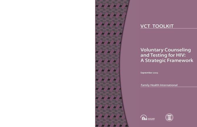 VCT Toolkit - Voluntary Counseling and Testing for HIV: A Strategic Framework