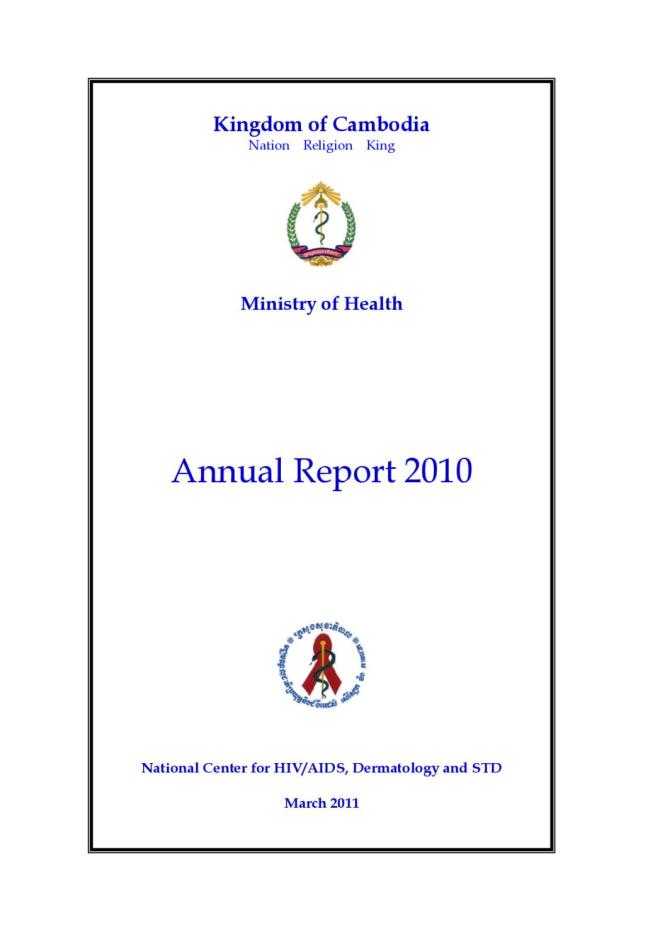 Annual Report 2010 (National Center for HIV/AIDS, Dermatology and STD, Cambodia)