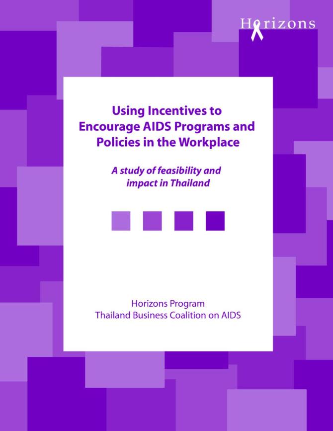 Using Incentives to Encourage AIDS Programs and Policies in the Workplace: A study of feasibility and impact in Thailand
