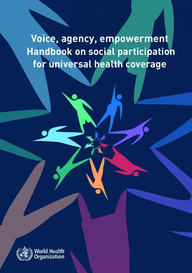 Voice, Agency, Empowerment - Handbook on Social Participation for Universal Health Coverage