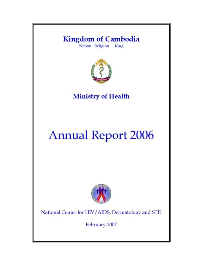 Annual Report 2006 (National Center for HIV/AIDS, Dermatology and STD, Cambodia)