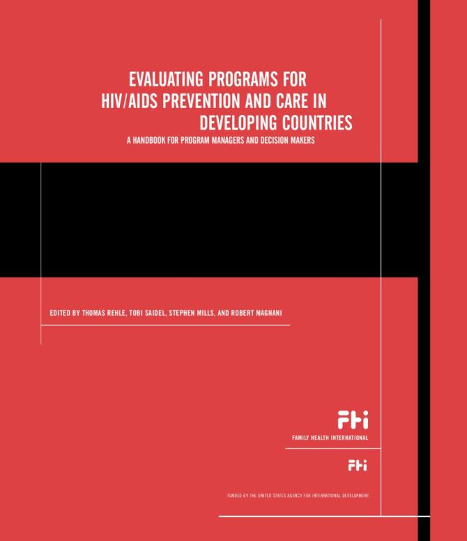 Evaluating Programs for HIV/AIDS Prevention and Care in Developing Countries: A Handbook for Program Managers and Decision Makers