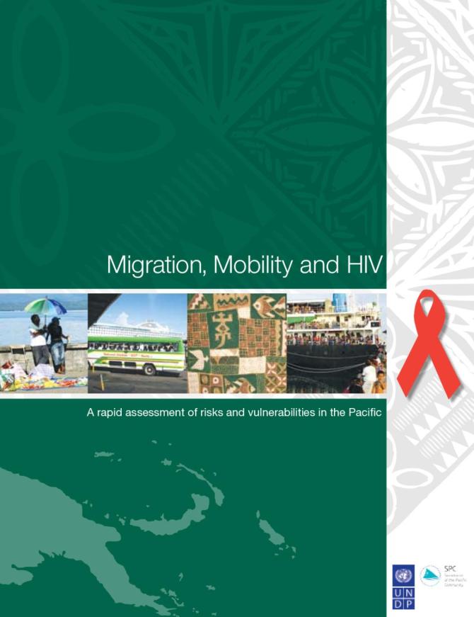 Migration, Mobility and HIV: A rapid assessment of risks and vulnerabilities in the Pacific