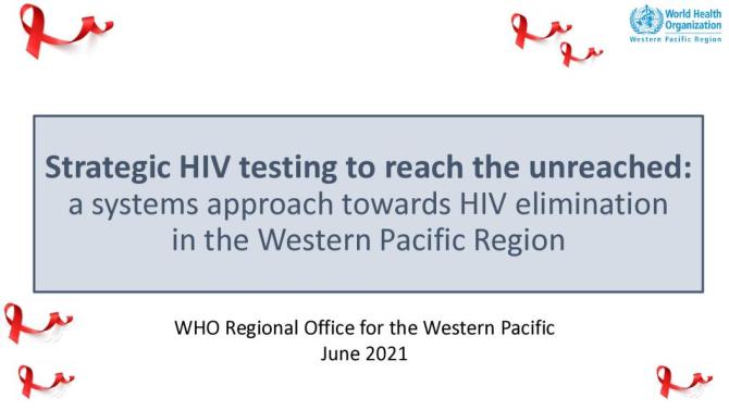 Strategic HIV Testing to Reach the Unreached: A Systems Approach towards HIV Elimination in the Western Pacific Region