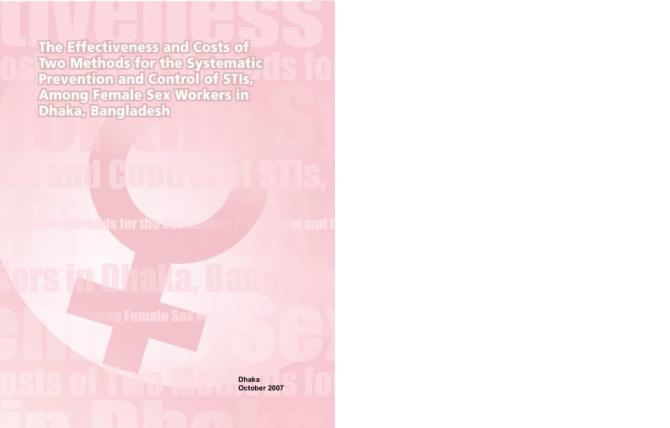 The Effectiveness and Costs of Two Methods for the Systematic Prevention and Control of STIs, among Female Sex Workers in Dhaka, Bangladesh