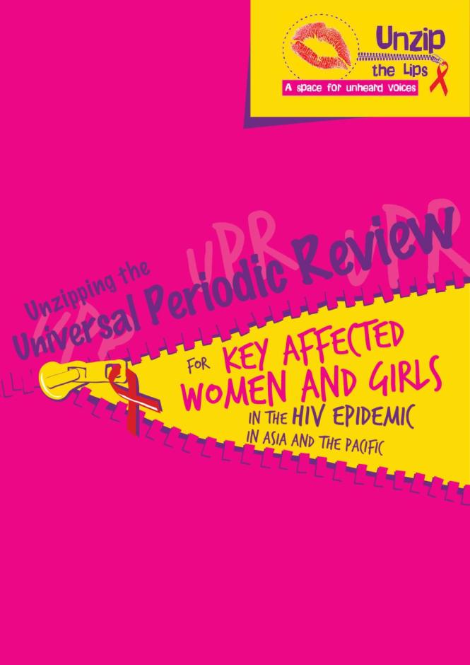 Unzipping the Universal Periodic Review for Key Affected Women and Girls in the HIV Epidemic in Asia and the Pacific