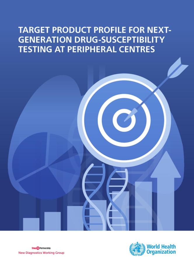 Target Product Profile for Next-generation Tuberculosis Drug-Susceptibility Testing at Peripheral Centres