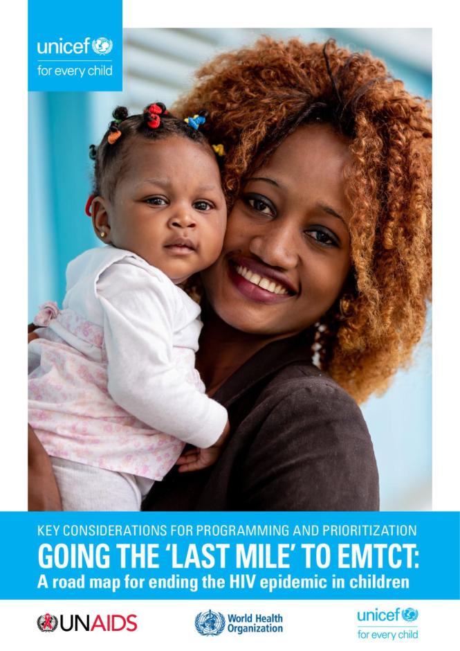 Going the ‘Last Mile’ to EMTCT: A Road Map for Ending the HIV Epidemic in Children